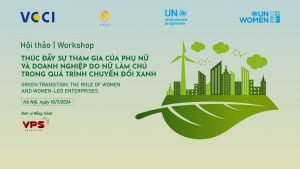 Read more about the article Hội thảo “Thúc đẩy sự tham gia của phụ nữ và doanh nghiệp do nữ làm chủ trong quá trình chuyển đổi xanh” ngày 10/07/2024 tại Hà Nội