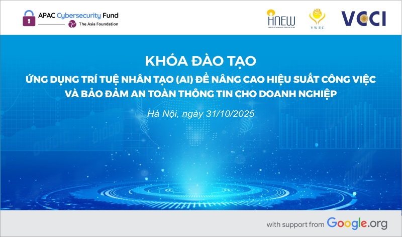 Khóa đào tạo “Ứng dụng AI để nâng cao hiệu suất công việc và bảo đảm an toàn thông tin cho doanh nghiệp nhỏ và vừa do phụ nữ làm chủ”