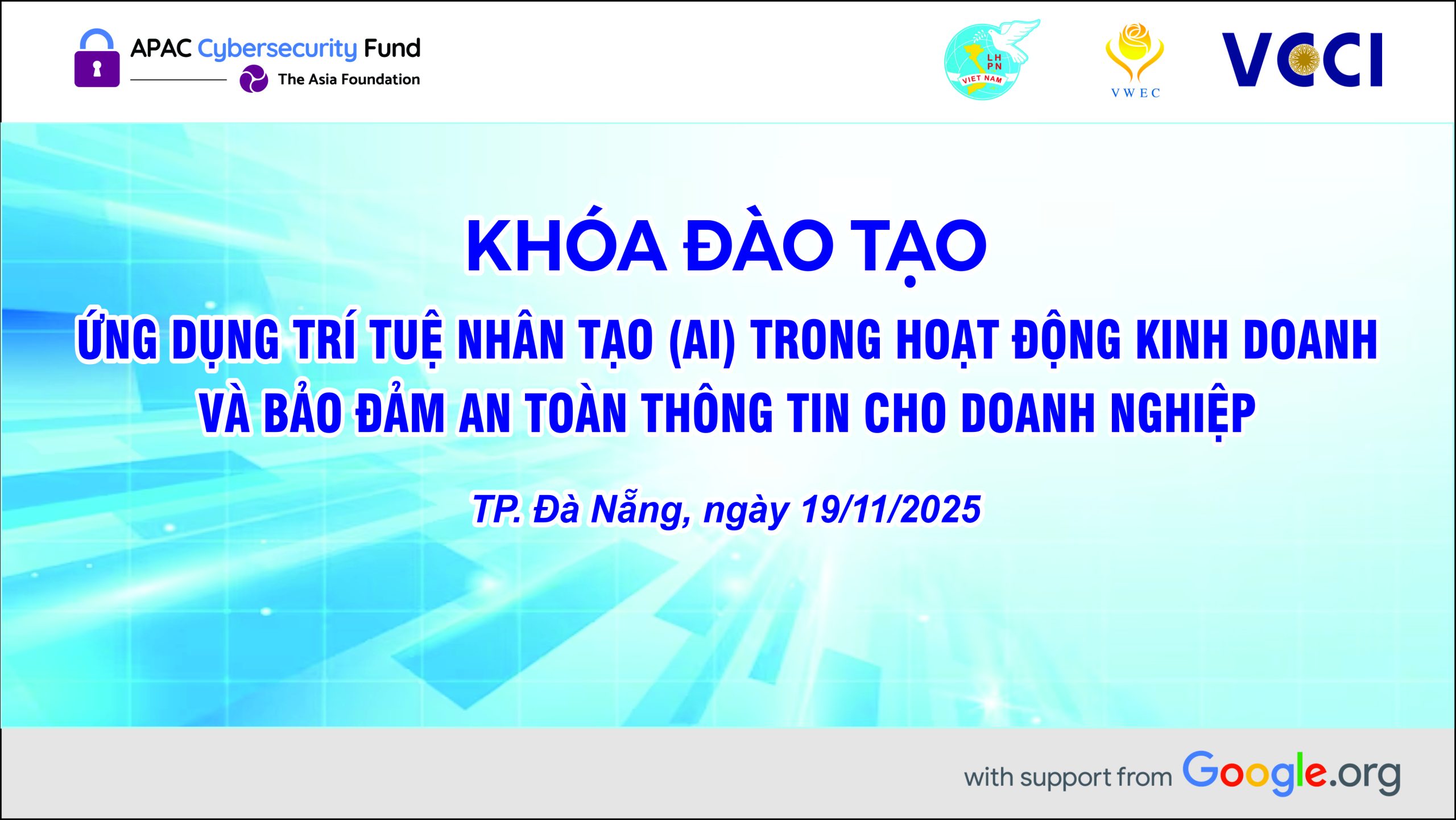 Khóa đào tạo “Ứng dụng trí tuệ nhân tạo (AI) trong hoạt động kinh doanh và bảo đảm an toàn thông tin cho doanh nghiệp” ngày 19/11/2025 tại TP. Đà Nẵng