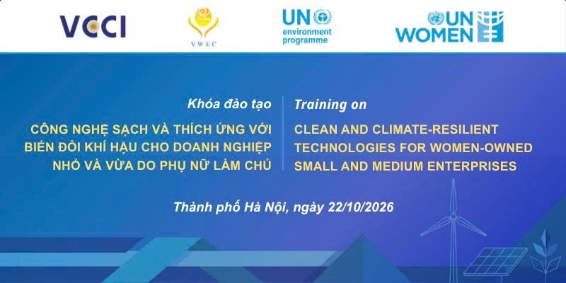 Khoá đào tạo “Công nghệ sạch và thích ứng với biến đổi khí hậu cho doanh nghiệp nhỏ và vừa do phụ nữ làm chủ”
